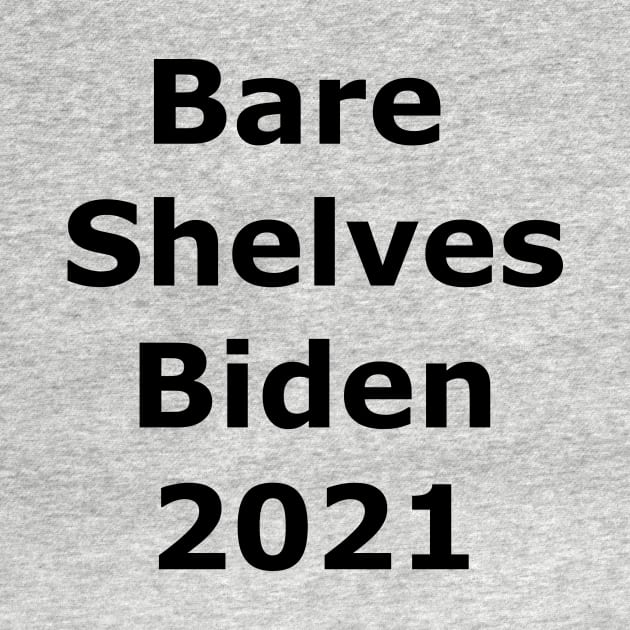 Bare Shelves Biden by Quarantique